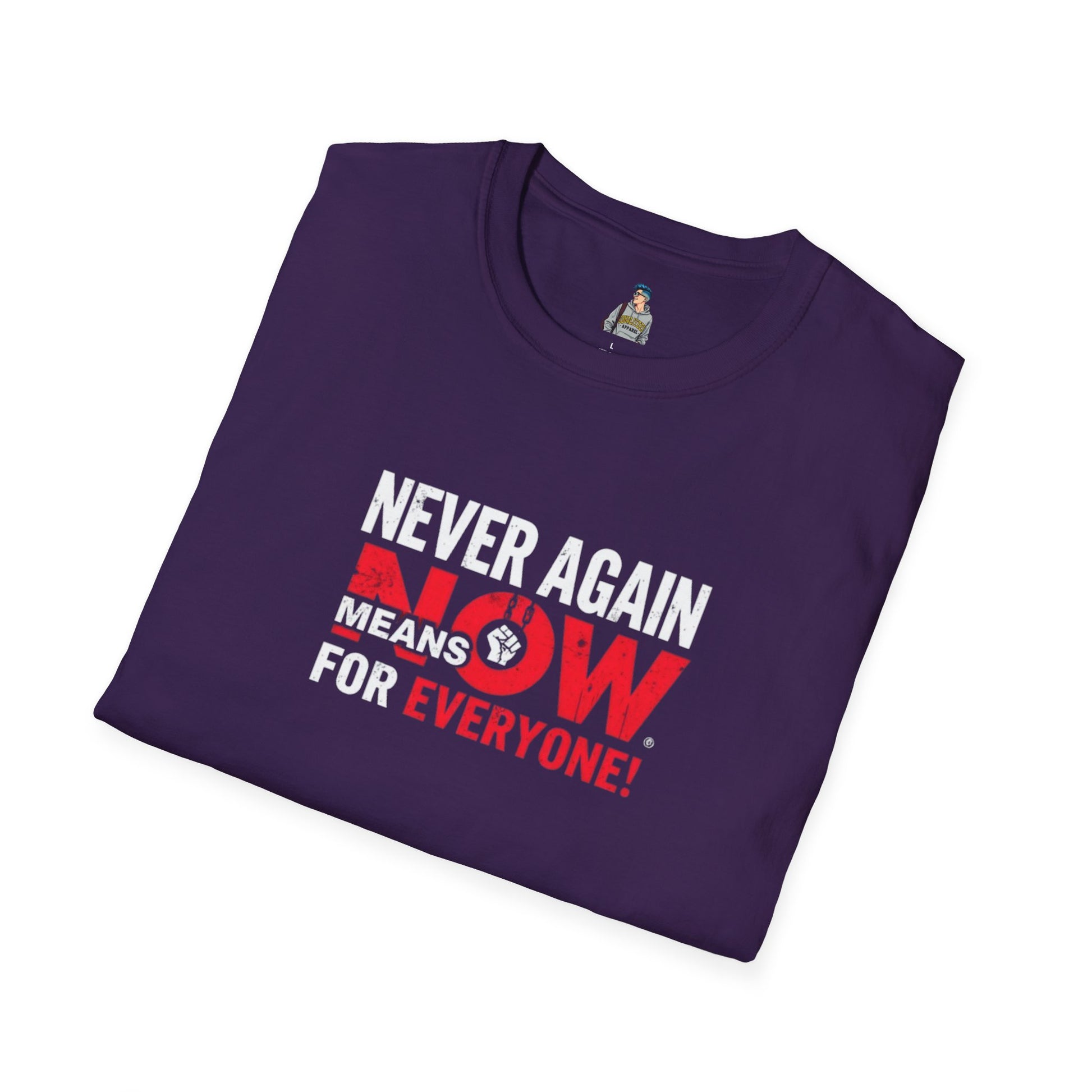 Unisex Softstyle T-Shirt - Never Again Now Means Now. For Everyone! Resist Fascism, End Genocide