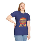 Empowering Statement Tee, Here and Now We Are Alive Our Resistance Matters