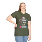 My Existence Is Not An Opinion T-Shirt — Trans Pride Statement Tee