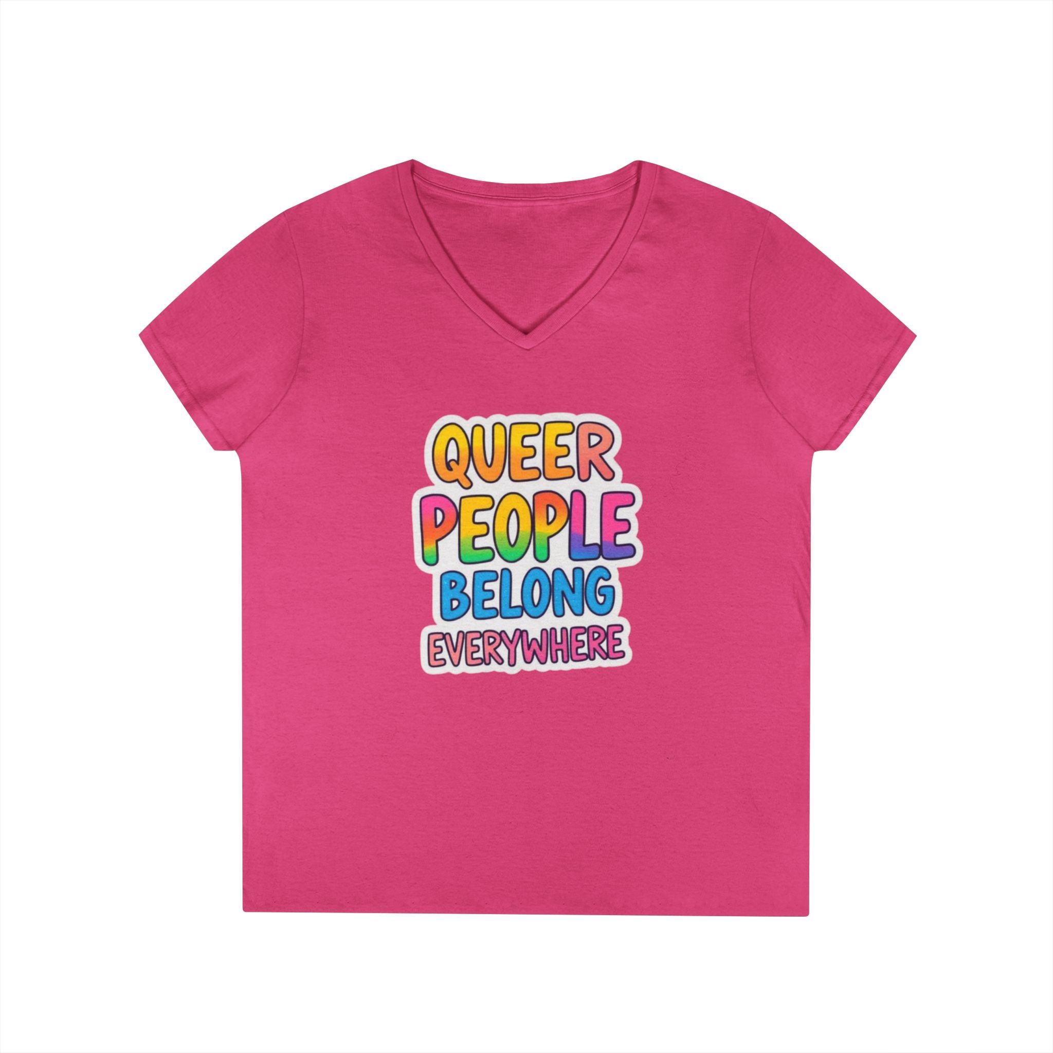 Queer People Belong Everywhere V-Neck T-Shirt for Pride and Everyday Wear