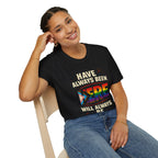 Pride T-Shirt, Unisex Softstyle Tee, Have Always Been Here, Will Always Be Here.