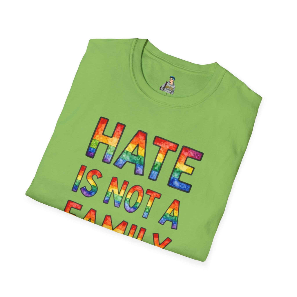 T-Shirt — "Hate Is Not A Family Value" Rainbow Pride Tee