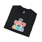 Inclusive Message T-Shirt - 'My Existence Is Not A Stereotype'