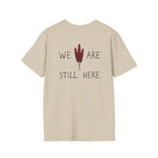 'We Are Still Here' Unisex Softstyle T-shirt