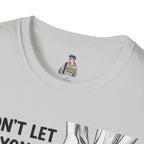 Don't Let Anyone Tell You How To Tie Your Laces T-Shirt