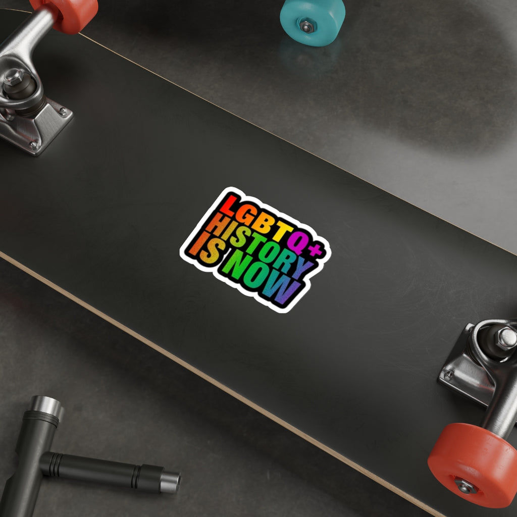 Die-Cut Stickers - LGBTQ+ HISTORY IS NOW