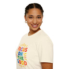 Focus On The Good T-Shirt — Positive Message Graphic Tee