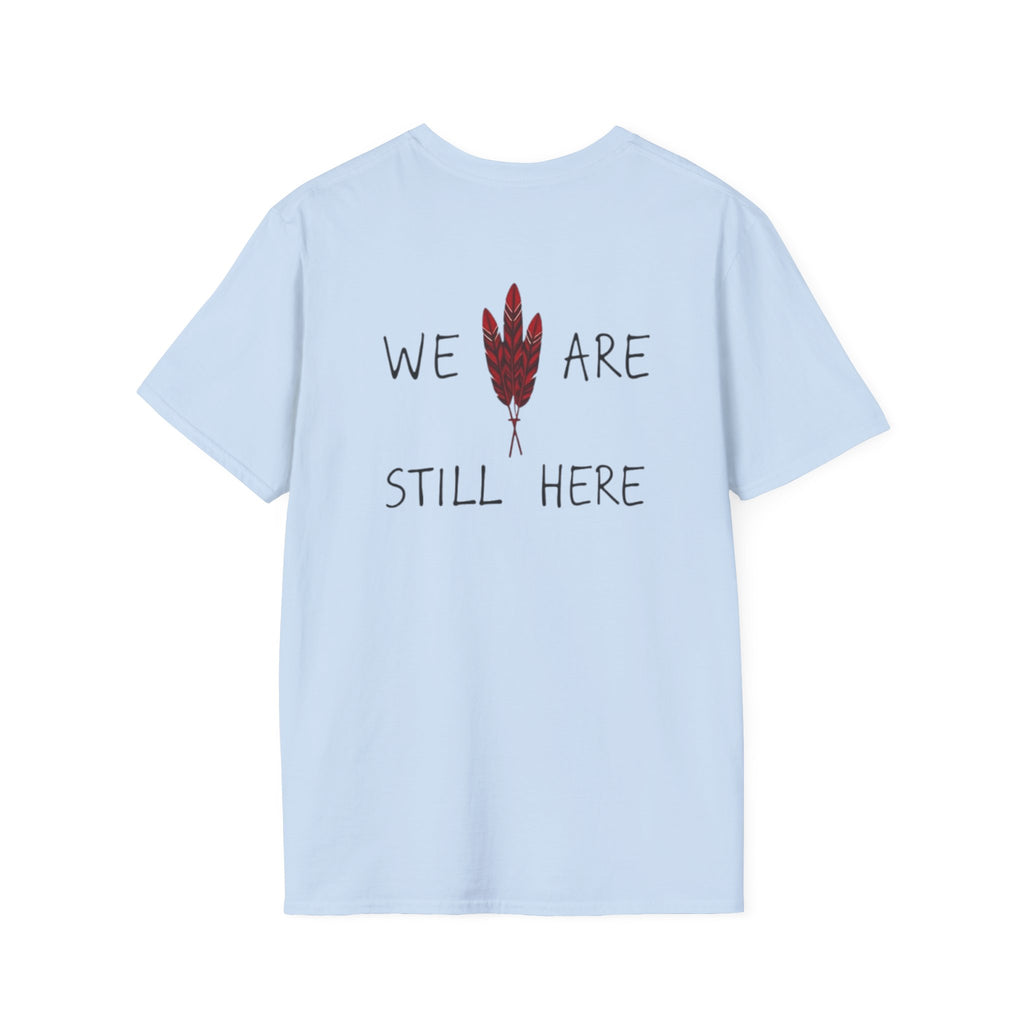 'We Are Still Here' Unisex Softstyle T-shirt