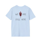 'We Are Still Here' Unisex Softstyle T-shirt