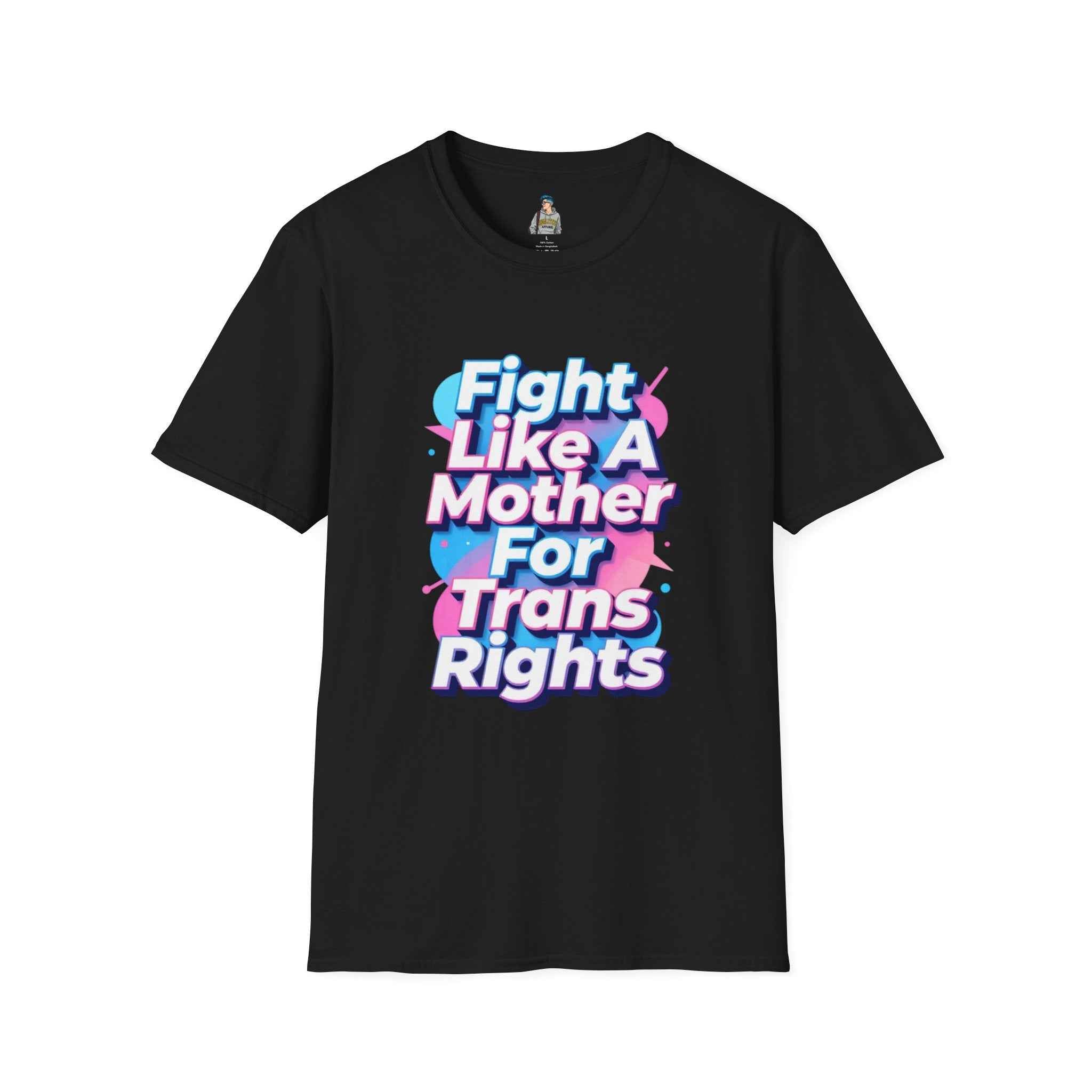 Fight Like A Mother For Trans Rights T-Shirt