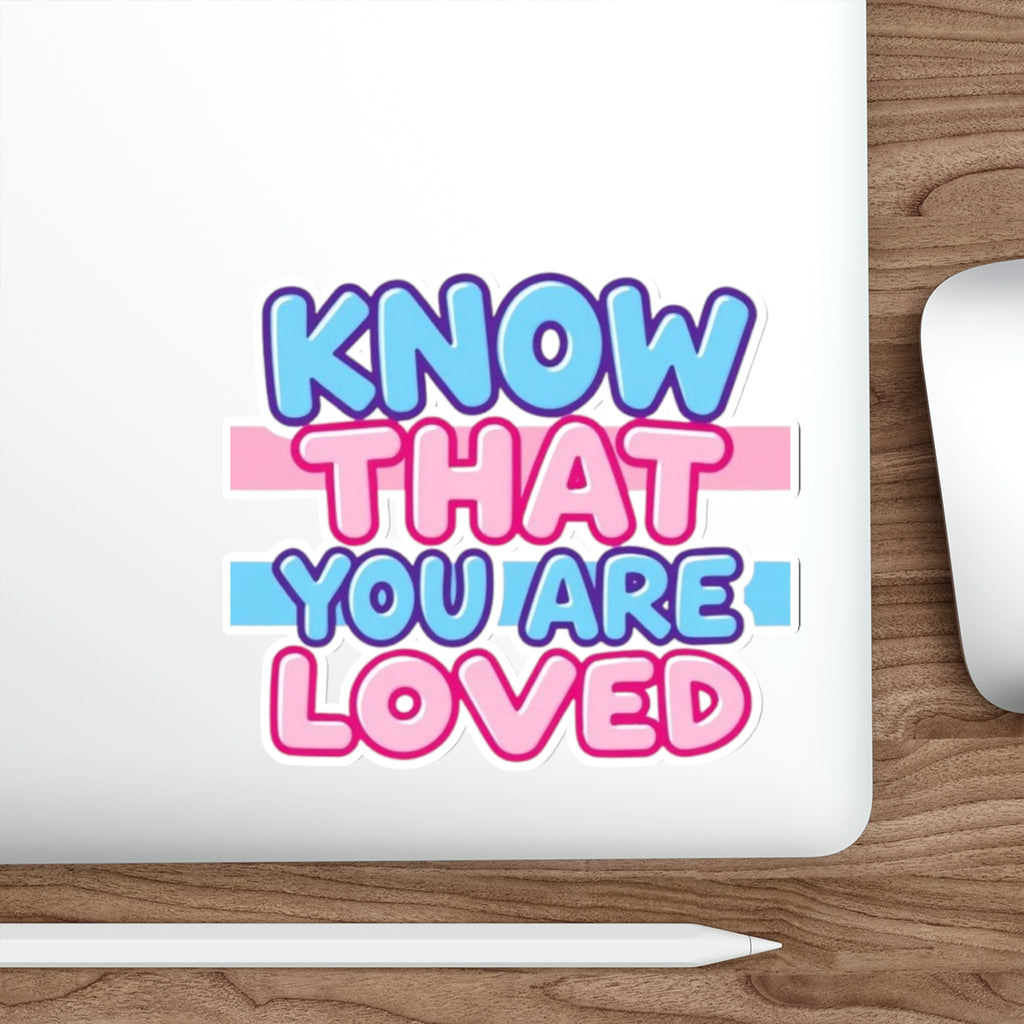 Die-Cut Stickers - Know That You Are Loved Trans Colors Background