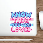 Die-Cut Stickers - Know That You Are Loved Trans Colors Background