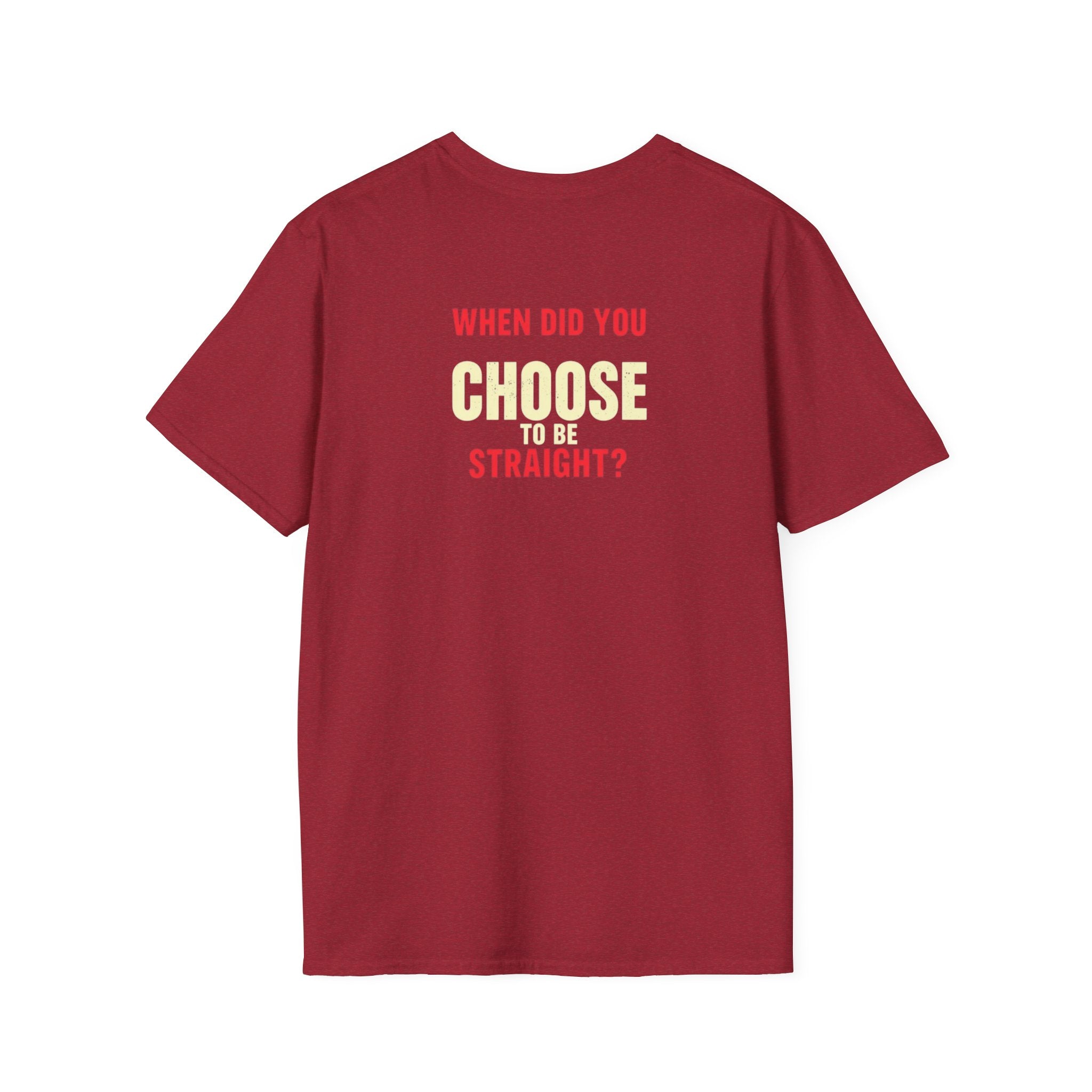 Unisex Softstyle T-Shirt - When Did You CHOOSE to Be Straight? Empowering LGBTQ+ Graphic Tee