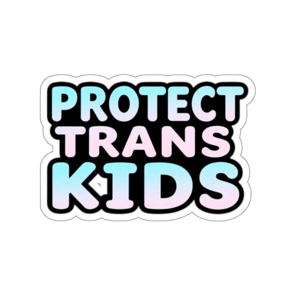 Die-Cut Stickers - PROTECT TRANS KIDS
