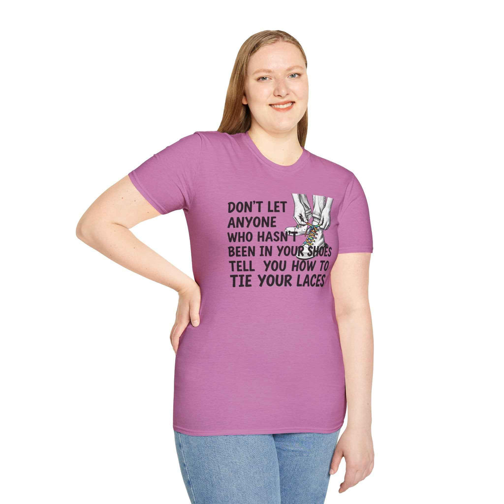 Don't Let Anyone Tell You How To Tie Your Laces T-Shirt