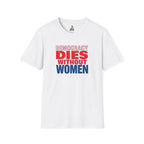 Democracy Dies Without Women Unisex Softstyle T-Shirt