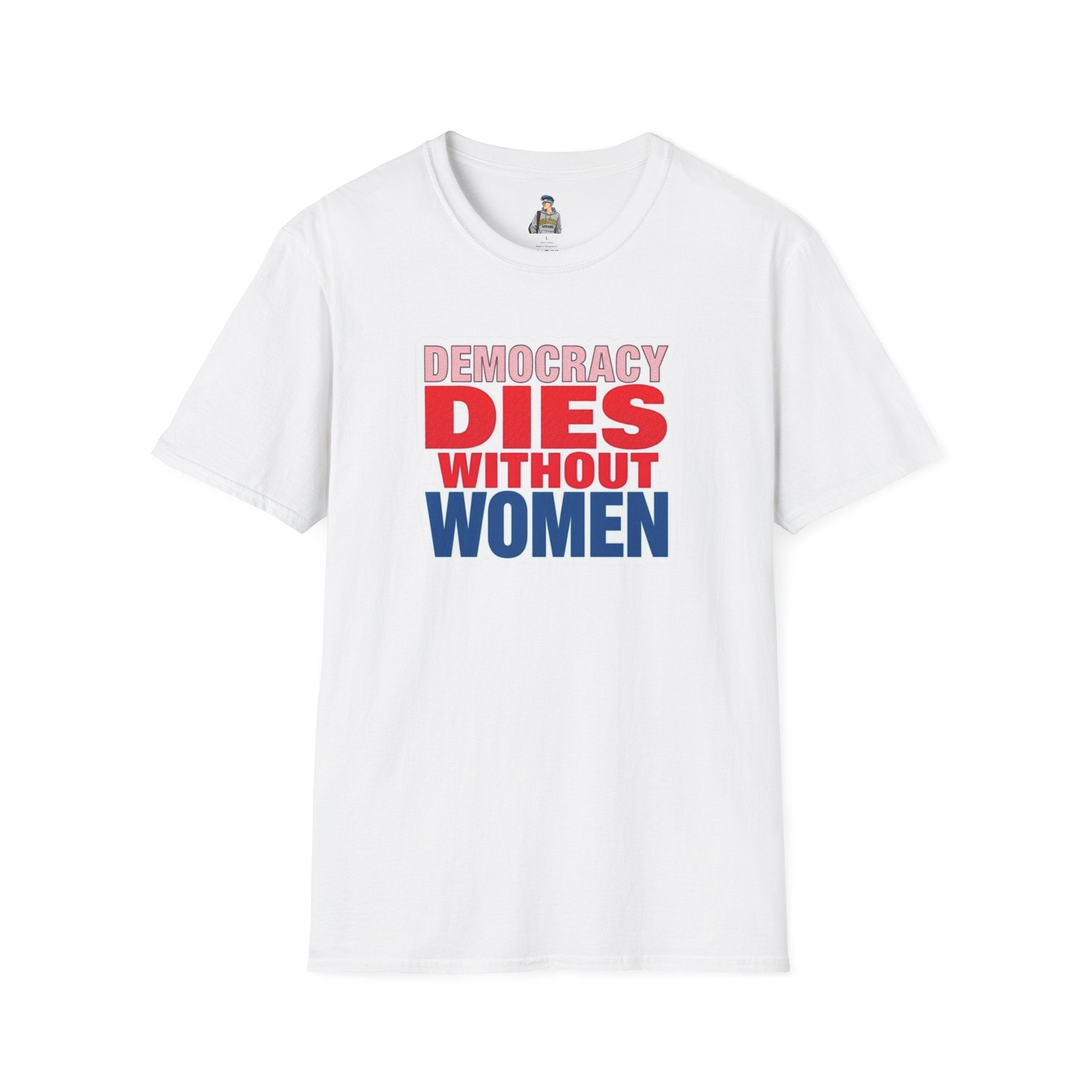 Democracy Dies Without Women Unisex Softstyle T-Shirt