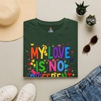 My Love is No Different Than Yours Pride Unisex T-Shirt
