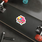 Die-Cut Stickers - NO LGB WITHOUT THE T