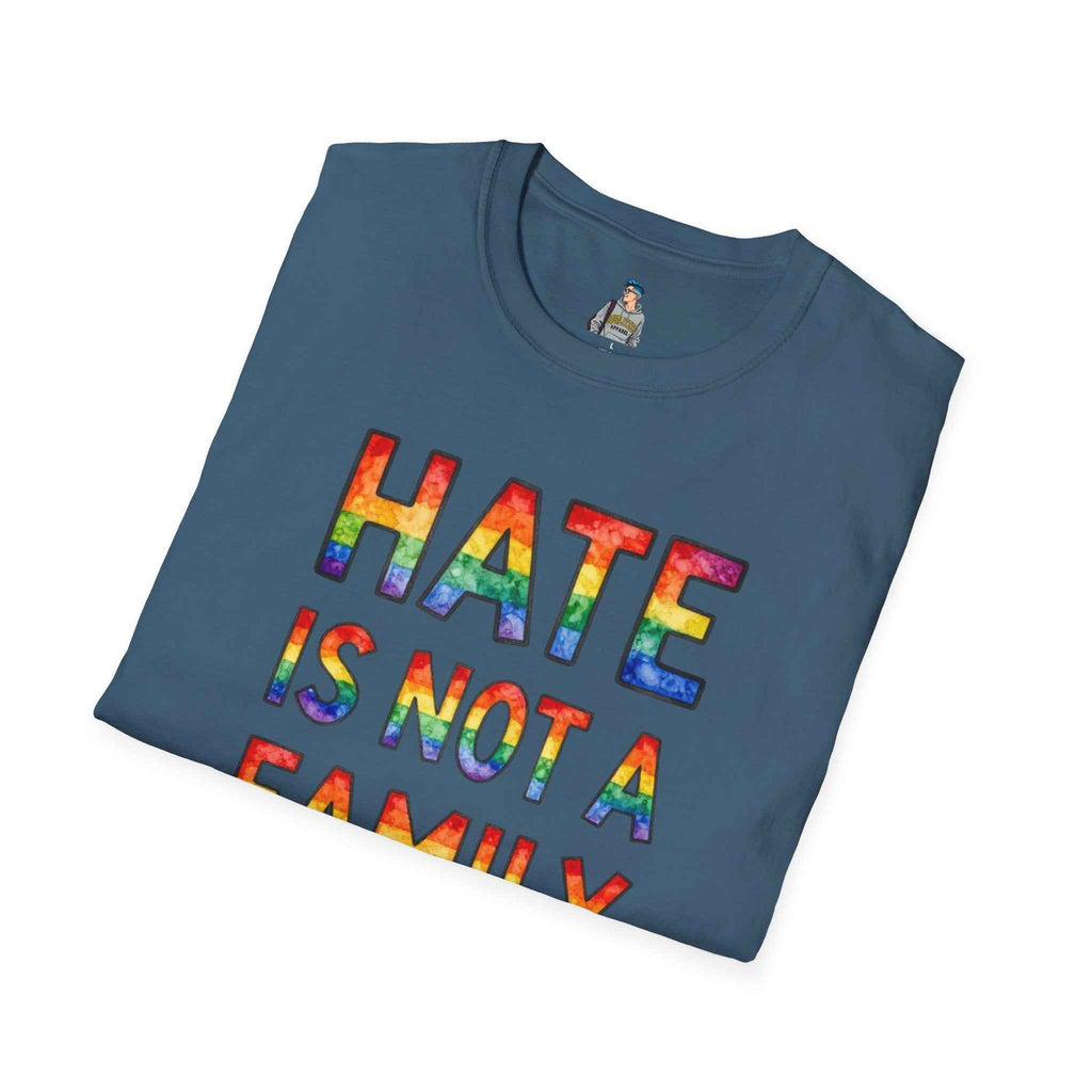 T-Shirt — "Hate Is Not A Family Value" Rainbow Pride Tee