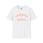 Funny Political Unisex SoftstyleThoughts and Tariffs Tee