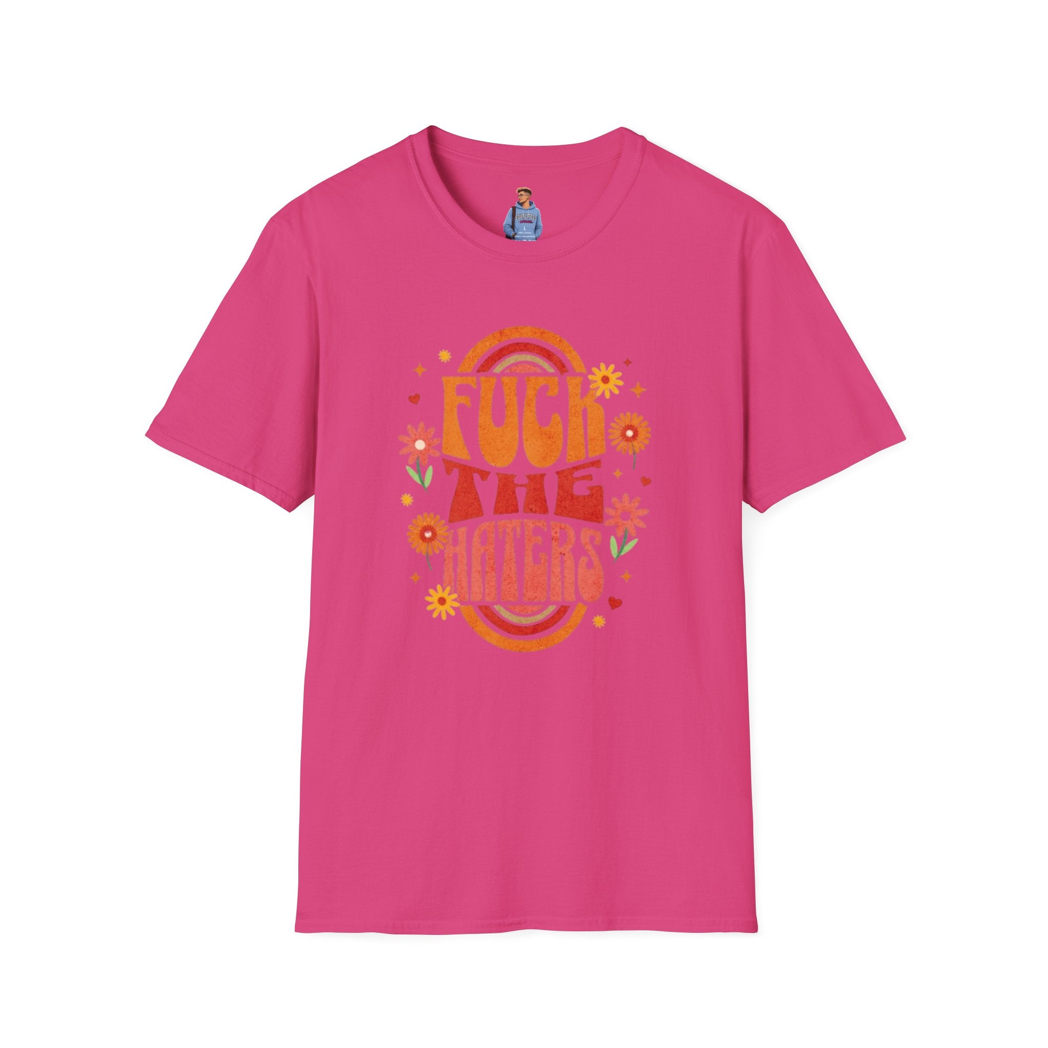 F*** the Haters - Unisex Softstyle T-Shirt