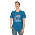 Trans Adults Were Once Trans Children Unisex Tee