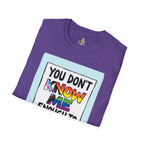 You Don't Know Me Enough to Hate Me Inclusive Pride T-Shirt - Unisex Softstyle Tee for Casual Wear