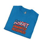 Unisex Softstyle T-Shirt - "Abort Unwanted Presidencies"
