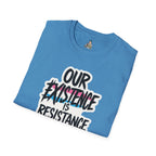 Our Existence is Resistance Trans Pride Unisex Softstyle T-Shirt - Empowering Statement Tee for Activists and Advocates