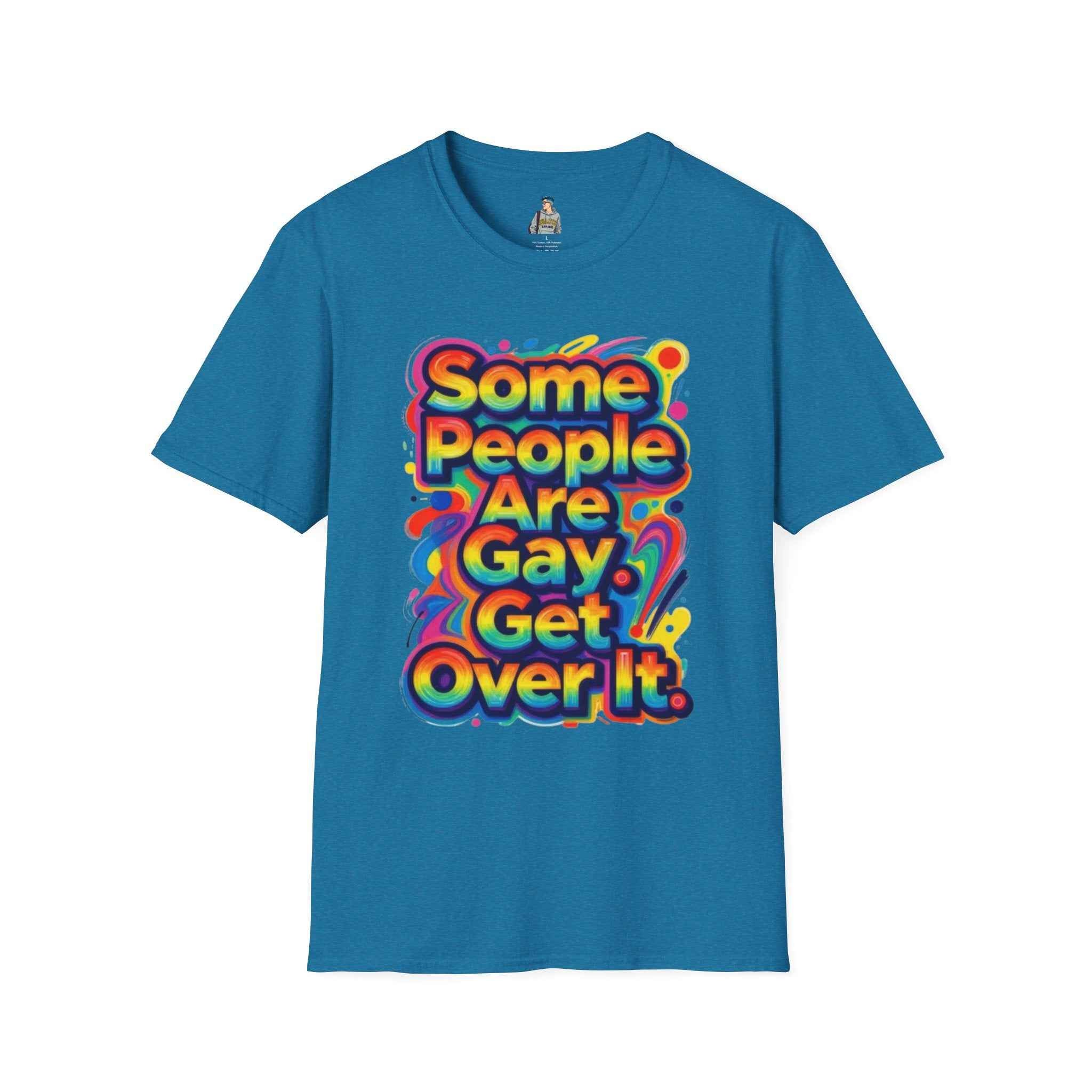 Some People Are Gay Get Over It T-Shirt — Rainbow Pride Statement Tee