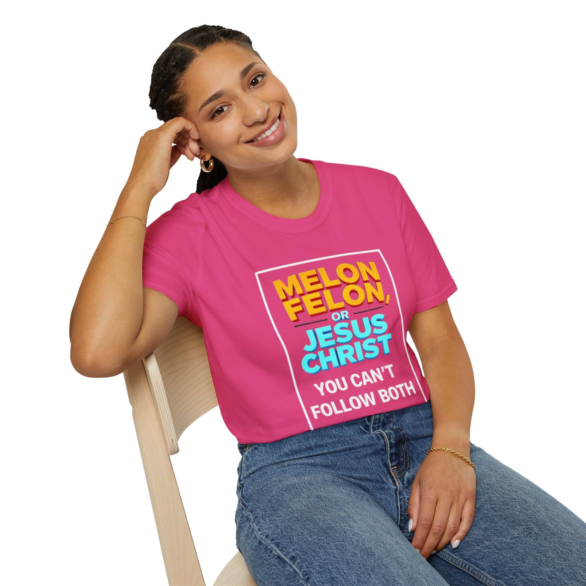 Political Unisex T-Shirt - Melon Felon or Jesus Christ? You Can't Follow Both