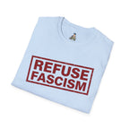 Refuse Fascism Tee — Political Protest Graphic T-Shirt
