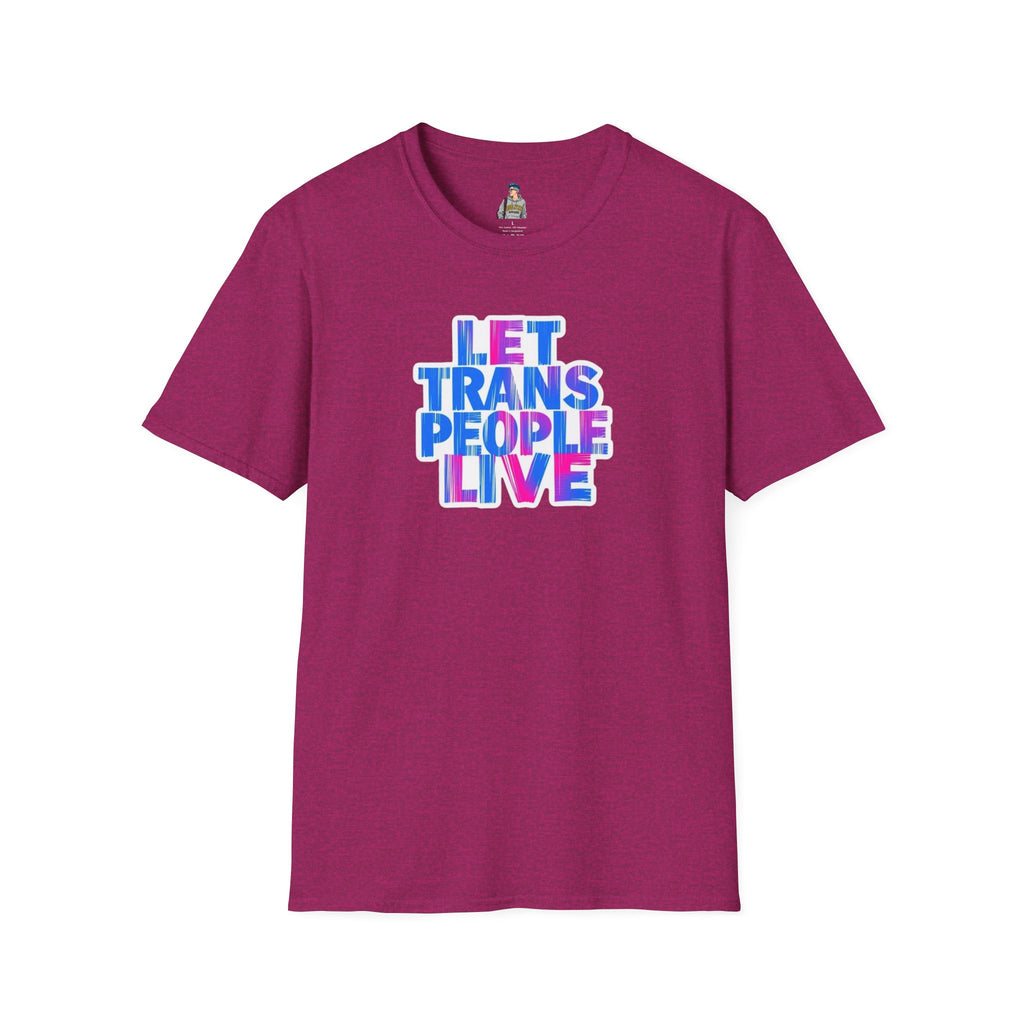 Let Trans People Live Unisex Softstyle T-Shirt - Supportive Statement Tee for LGBTQ+ Pride