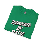 Radicalized by Basic Decency T-Shirt | Social Justice Slogan Shirt