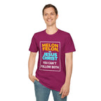 Political Unisex T-Shirt - Melon Felon or Jesus Christ? You Can't Follow Both