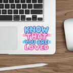 Die-Cut Stickers - Know That You Are Loved Trans Colors Background