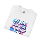 Fight Like A Mother For Trans Rights T-Shirt