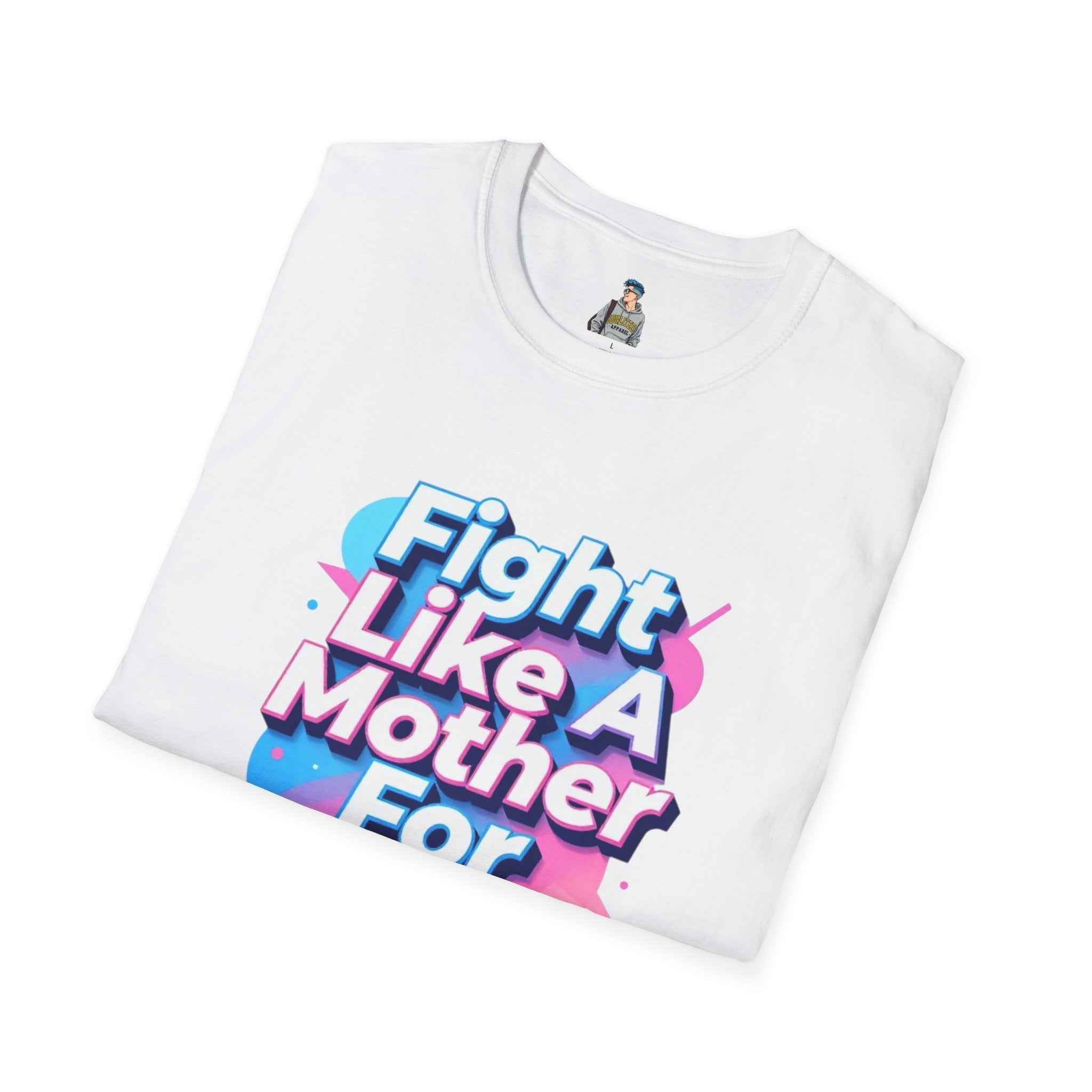 Fight Like A Mother For Trans Rights T-Shirt