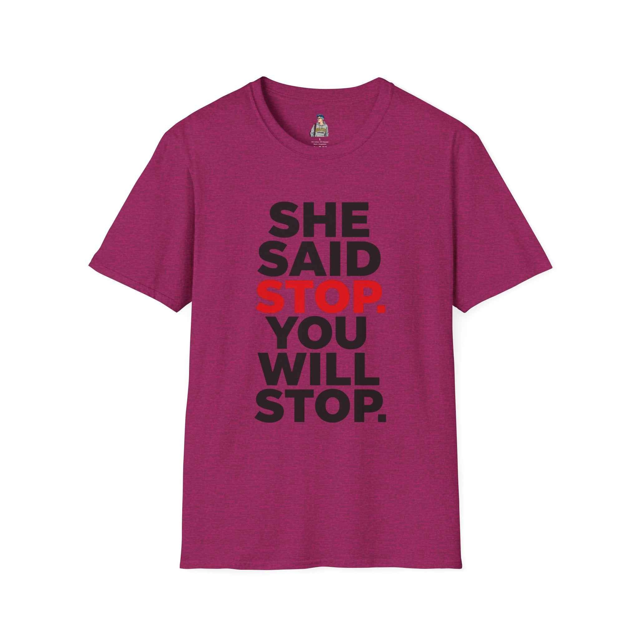 T-Shirt — "She Said Stop, You Will Stop." Bold Statement Tee for Consent Awareness
