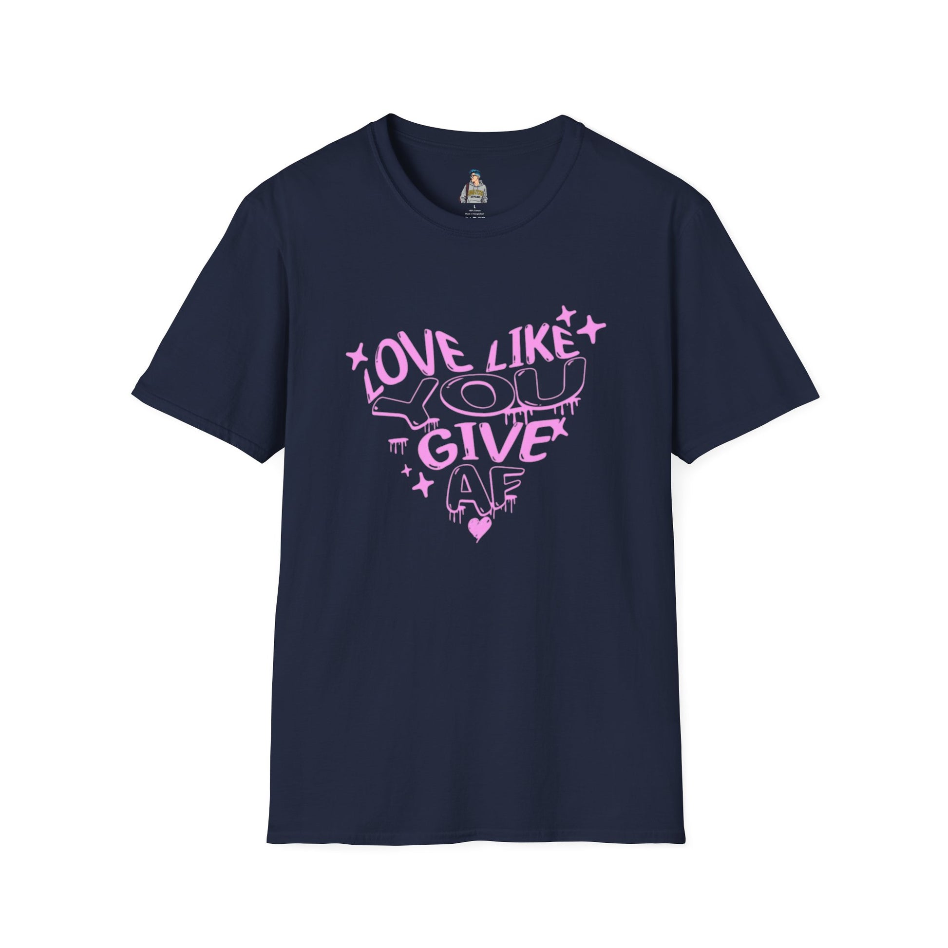 Love Like You Give AF! Unisex Softstyle T-Shirt