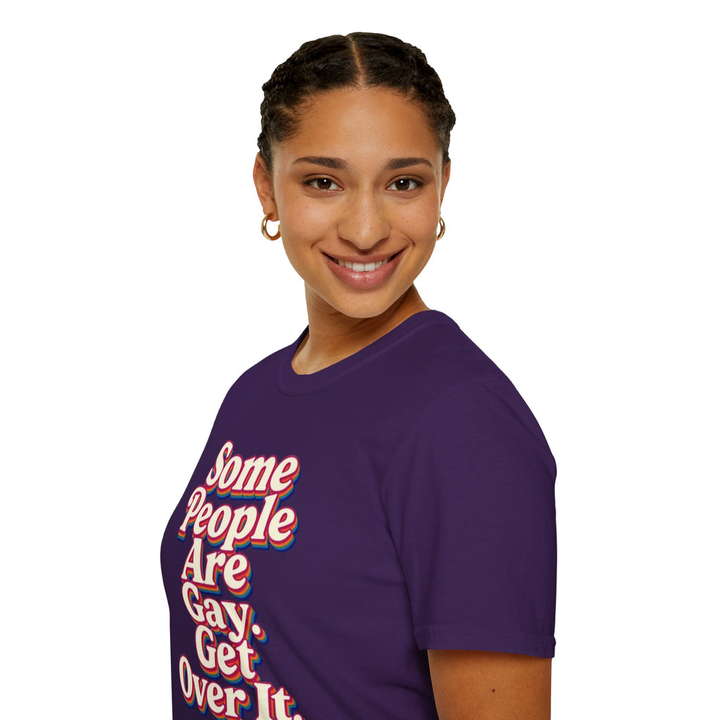 Some People Are Gay, Get Over It T-Shirt