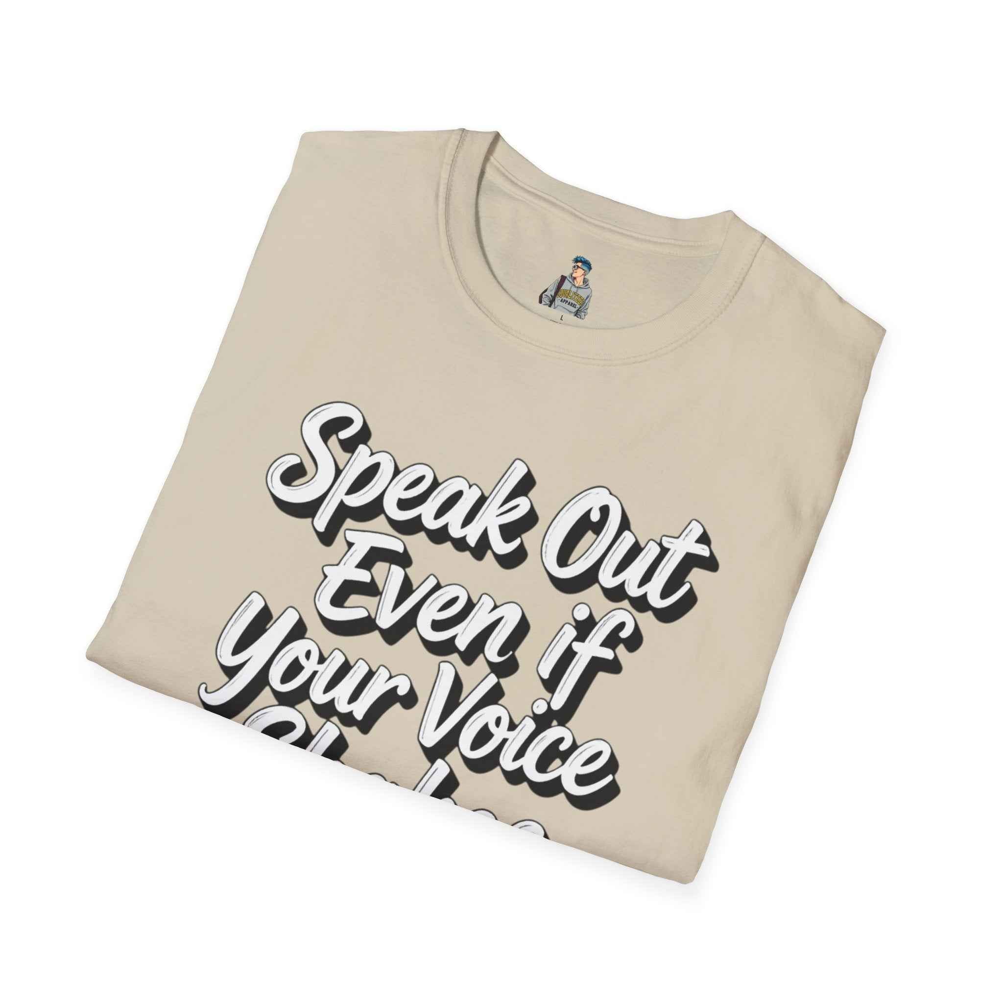 Speak Out Even If Your Voice Shakes T-Shirt — Inspirational Protest / Activist Tee
