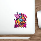 Die-Cut Stickers - You Are Enough