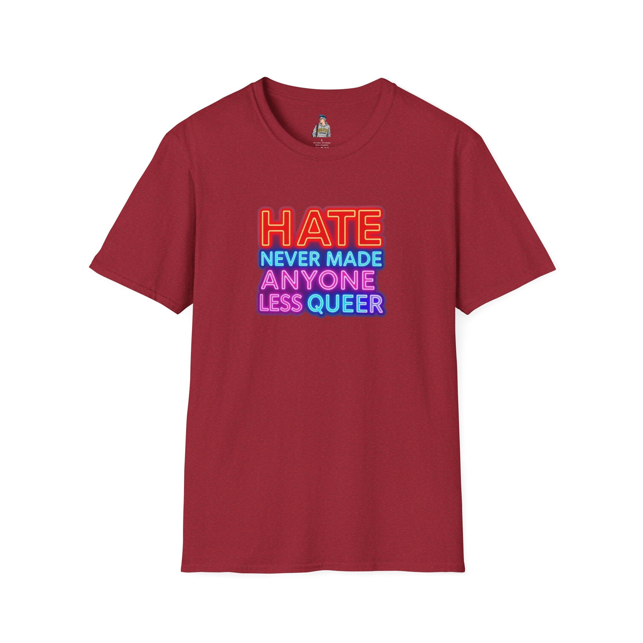 LGBTQ+ Pride Unisex T-Shirt - "Hate Never Made Anyone Less Queer" & "We All Belong" Design