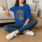 Focus On The Good T-Shirt