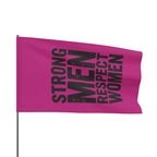 Strong Men Respect Women Protest Flag