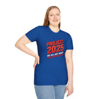 Project 2025 We All Get What You Voted For Political Tee