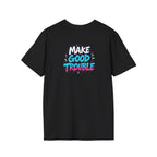Make Good Trouble Trans Colors Graphic Unisex T-Shirt - Bold Statement Tee for Activists & Dreamers