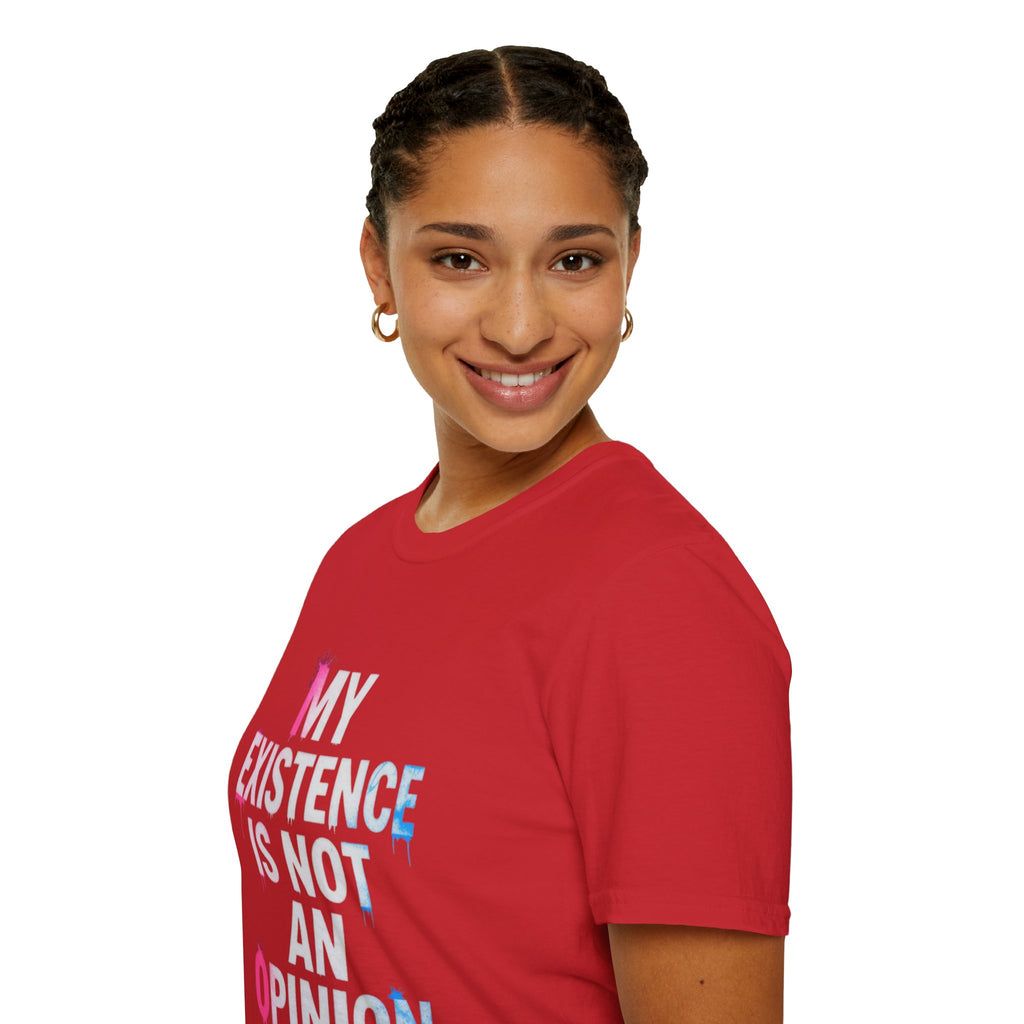 My Existence Is Not An Opinion T-Shirt — Trans Pride Statement Tee
